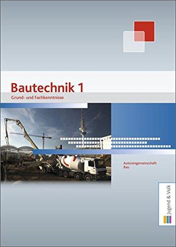 Bautechnik 1: Grund- und Fachkenntnisse