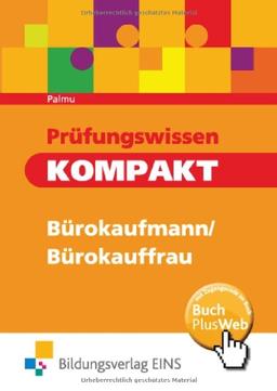 Prüfungswissen kompakt - Bürokaufleute. Arbeitsbuch.