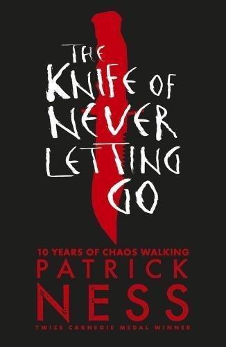 The Knife of Never Letting Go (Chaos Walking)