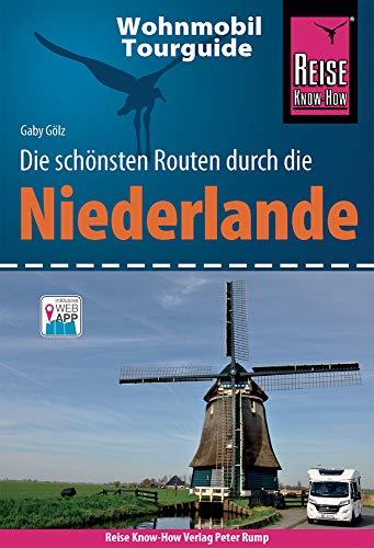 Reise Know-How Wohnmobil-Tourguide Niederlande: Die schönsten Routen