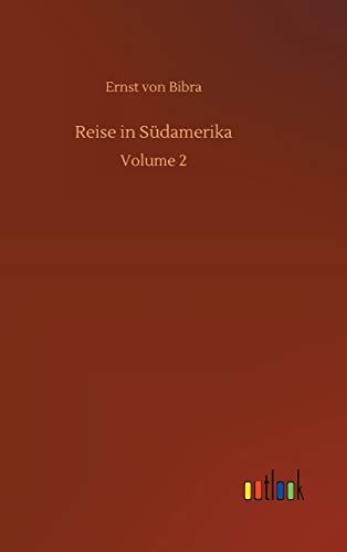 Reise in Südamerika: Volume 2