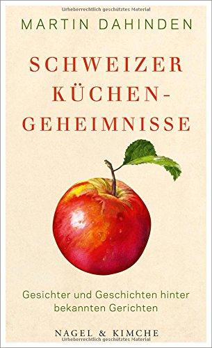 Schweizer Küchengeheimnisse: Gesichter und Geschichten hinter bekannten Gerichten