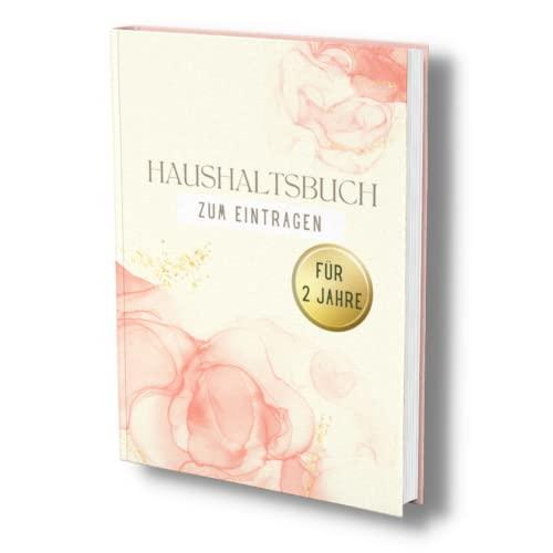 Haushaltsbuch: Der Finanzplaner für 2 Jahre- Einfach, strukturiert und übersichtlich. Alle Einnahmen und Ausgaben im Überblick. Undatiert, 100 Seiten. (Finanzbuch- Alles im Griff!, Band 1)