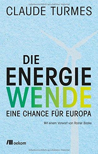 Die Energiewende: Eine Chance für Europa