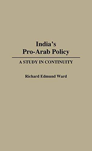 India's Pro-Arab Policy: A Study in Continuity (Contributions to the Study of Mass)