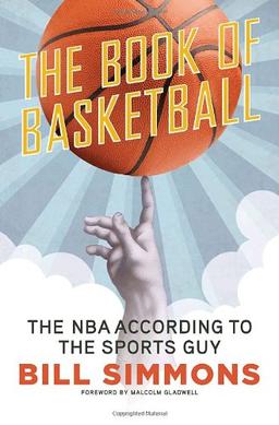 The Book of Basketball: The NBA According to The Sports Guy