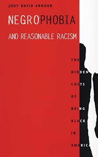 Negrophobia and Reasonable Racism: The Hidden Costs of Being Black in America (Critical America)