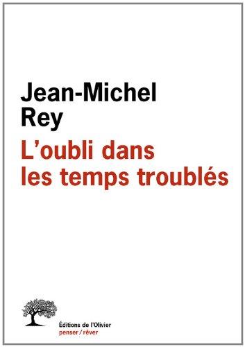 L'oubli dans les temps troublés