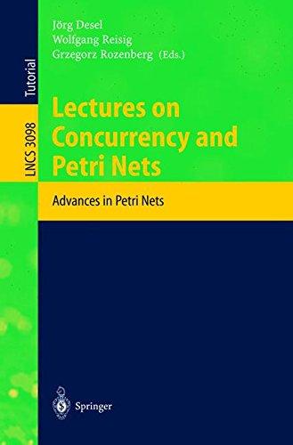 Lectures on Concurrency and Petri Nets: Advances in Petri Nets (Lecture Notes in Computer Science)