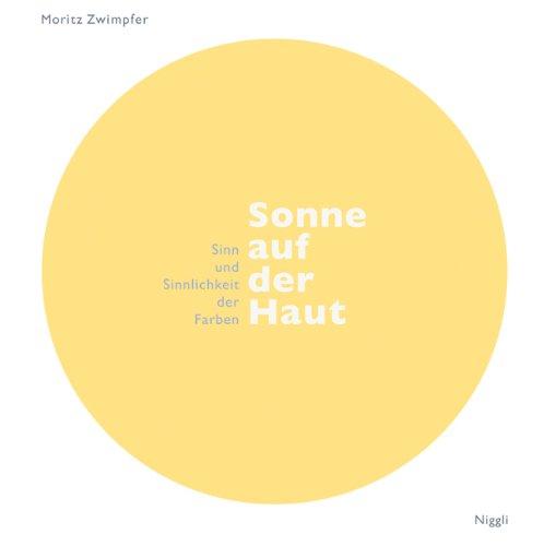 Sonne auf der Haut: Über die individuelle Wahrnehmung von Farben