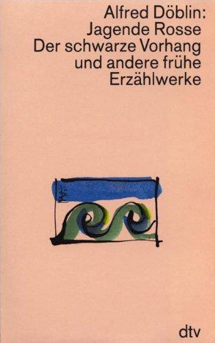 Jagende Rosse. Der schwarze Vorhang und andere frühe Erzählwerke