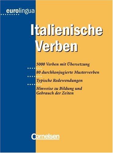 eurolingua - Italiano: Band 1-3 - Italienische Verben: Konjugationswörterbuch