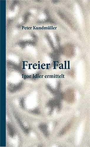 Freier Fall: Igor Idler ermittelt