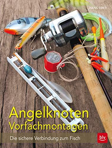 Angelknoten & Vorfachmontagen: Die sichere Verbindung zum Fisch (BLV)