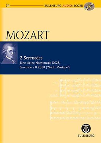 Eine kleine Nachtmusik KV 525: und "Serenade a 8" (Nachtmusik) KV 388. KV 525 / KV 388. 2 Violinen, Viola, Violoncello und Kontrabass / 2 Hörner, 2 ... Studienpartitur + CD. (Eulenburg Audio+Score)