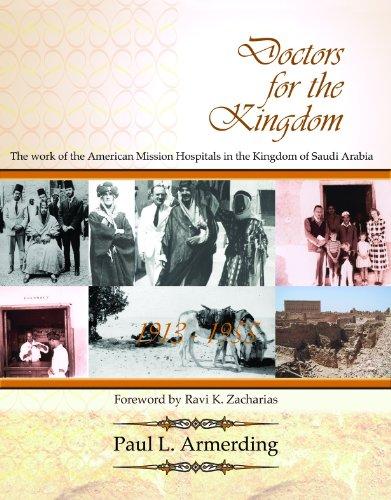 Doctors for the Kingdom: The Work of the American Mission Hospitals in the Kingdom of Saudi Arabia (Historical Series of the Reformed Church in America)