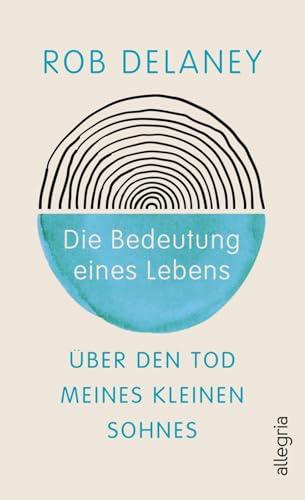 Die Bedeutung eines Lebens: Über den Tod meines kleinen Sohnes | Comedian Rob Delaney schreibt über die Kraft der Liebe im Angesicht des Todes