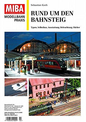 Rund um den Bahnsteig - MIBA Modellbahn Praxis