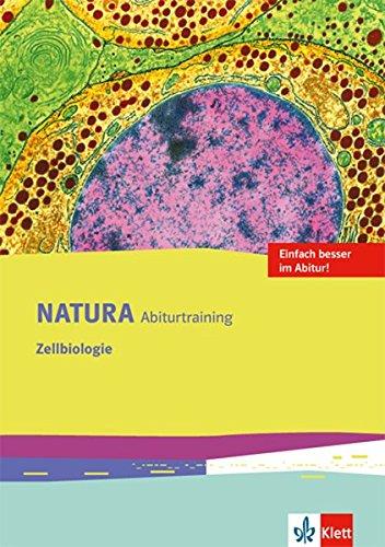 Natura Biologie Oberstufe / Ausgabe ab 2016: Natura Biologie Oberstufe / Arbeitsheft Abitur-Training Zelle: Ausgabe ab 2016