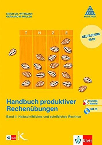 Handbuch produktiver Rechenübungen: Band II: Vom halbschriftlichen zum schriftlichen Rechnen