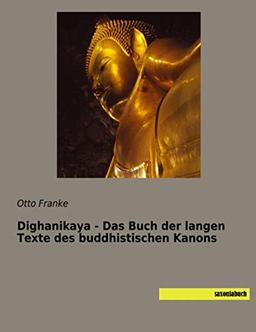 Dighanikaya - Das Buch der langen Texte des buddhistischen Kanons