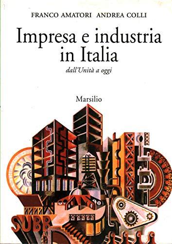 Impresa e industria in Italia. Dall'unità ad oggi