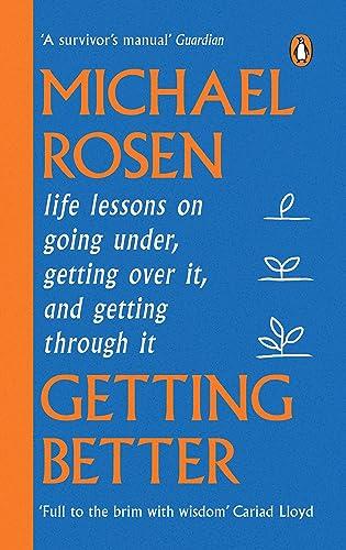 Getting Better: Life lessons on going under, getting over it, and getting through it