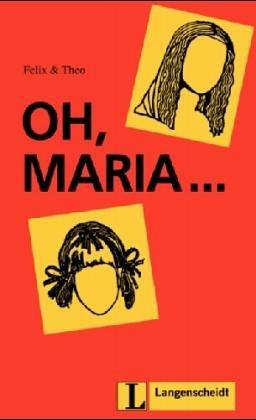 Oh, Maria ... (Stufe 1) (Felix & Theo)