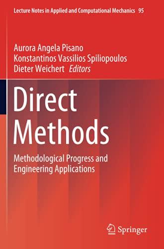 Direct Methods: Methodological Progress and Engineering Applications (Lecture Notes in Applied and Computational Mechanics, Band 95)