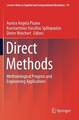 Direct Methods: Methodological Progress and Engineering Applications (Lecture Notes in Applied and Computational Mechanics, Band 95)