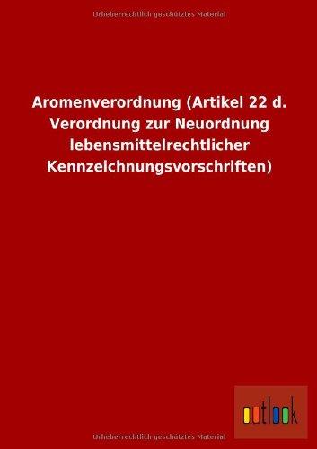 Aromenverordnung (Artikel 22 d. Verordnung zur Neuordnung lebensmittelrechtlicher Kennzeichnungsvorschriften)