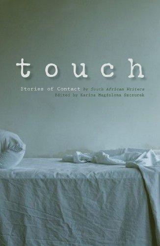 Touch: Stories of Contact by South African Writers