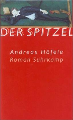 Der Spitzel: Roman