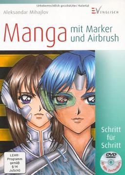 Manga mit Marker und Airbrush: Schritt für Schritt. Ab 12 Jahren