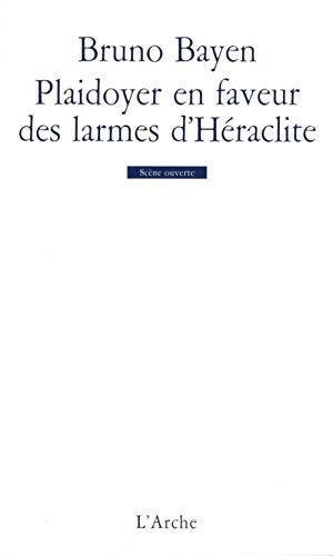 Plaidoyer en faveur des larmes d'Héraclite