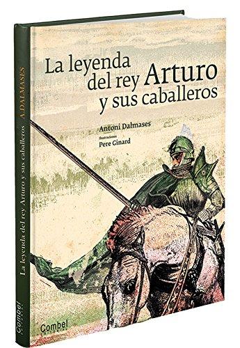 La Leyenda del Rey Arturo y Sus Caballeros (Tiempo de clásicos)