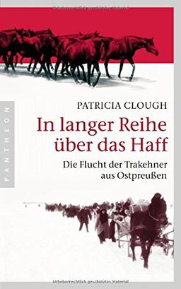 In langer Reihe über das Haff: Die Flucht der Trakehner aus Ostpreußen