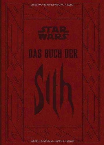 Das Buch der Sith: Die geheimen Schriften der dunklen Seite der Macht