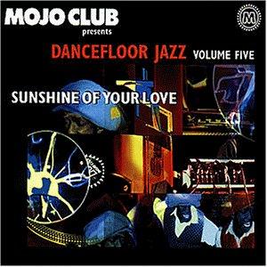 Mojo Club Vol. 5 (Sunshine Of Your Love)