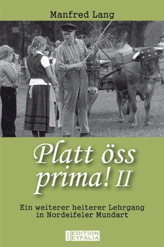 Platt öss prima! 2: Ein weiterer heiterer Lehrgang in Nordeifeler Mundart