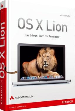 OS X Lion - Das Löwen-Buch für Anwender (Apple Software)