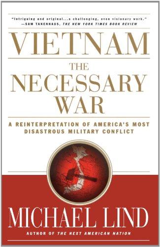 Vietnam: The Necessary War: A Reinterpretation of America's Most Disastrous Military Conflict