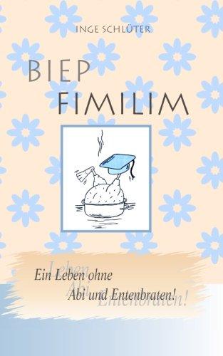 BIEP FIMILIM - Ein Leben ohne Abi und Entenbraten