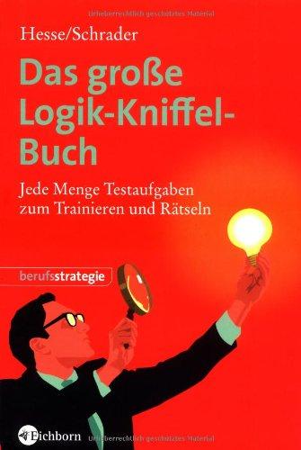 Das große Logik-Kniffel-Buch: 1000 Testaufgaben zum Trainieren und Rätseln. Mit ausführlichen Lösungsstrategien