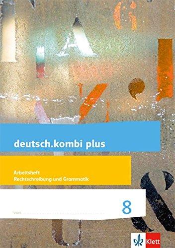 deutsch.kombi plus 8. Differenzierende Allgemeine Ausgabe: Arbeitsheft Rechtschreibung und Grammatik Klasse 8 (deutsch.kombi plus. Differenzierende Ausgabe ab 2015)