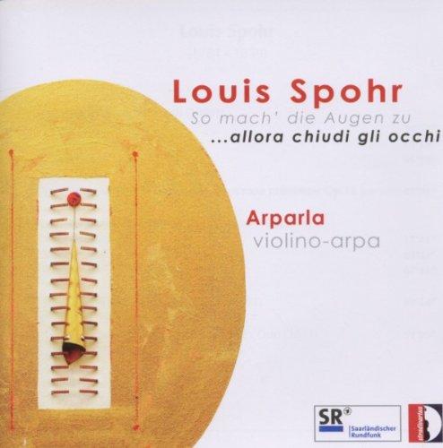 Louis Spohr: So mach die Augen zu - Musik für Violine und Harfe