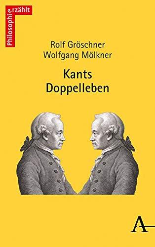 Kants Doppelleben: Audienzen bei einem philosophisch Unsterblichen (philosophie_erzählt, Band 2)