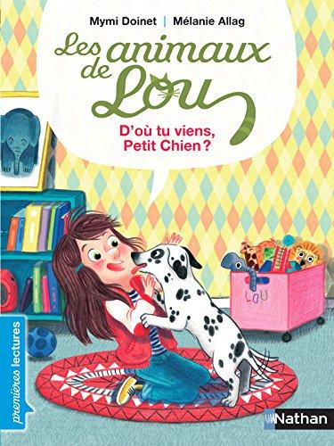 Les animaux de Lou. D'où tu viens, petit chien ?