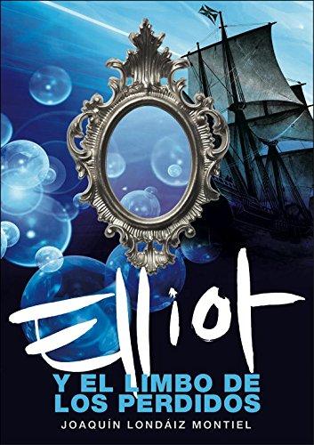 Elliot y el limbo de los perdidos (Serie Infinita, Band 105246)