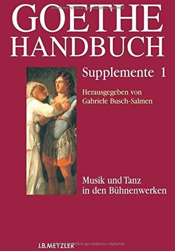 Goethe-Handbuch Supplemente: Band 1: Musik und Tanz in den Bühnenwerken